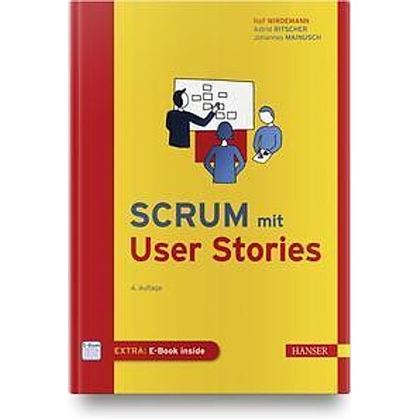 Scrum mit User Stories, m. 1 Buch, m. 1 E-Book, Ralf Wirdemann