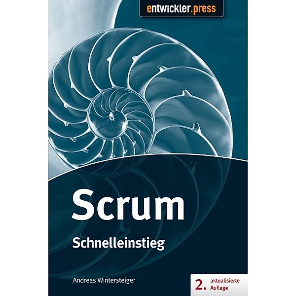 Scrum - Schnelleinstieg (2. aktualisierte und erweiterte Auflage), Andreas Wintersteiger