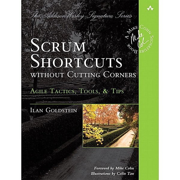 Scrum Shortcuts without Cutting Corners / Addison-Wesley Signature Series (Cohn), Ilan Goldstein