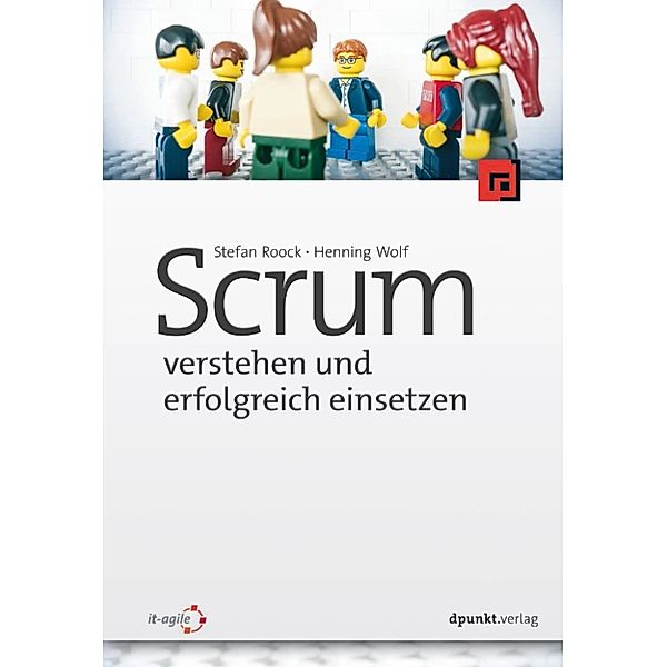 Scrum - verstehen und erfolgreich einsetzen, Stefan Roock, Henning Wolf