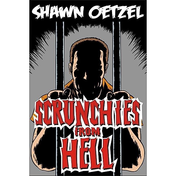 Scrunchies from Hell / Shawn Oetzel, Shawn Oetzel