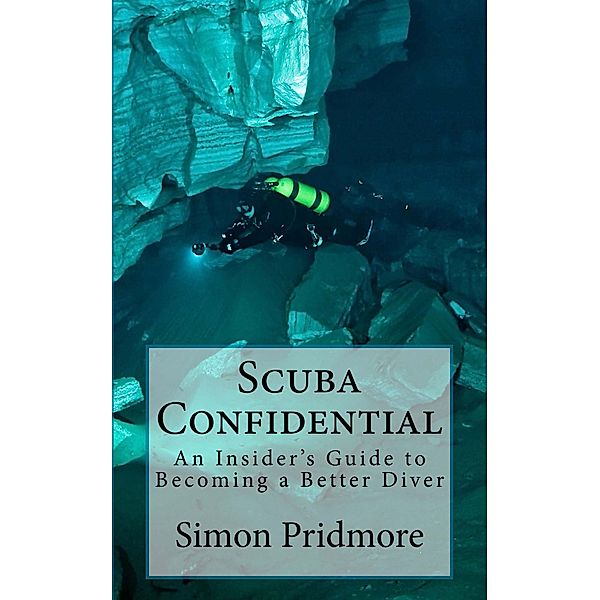 Scuba Confidential (The Scuba Series, #2) / The Scuba Series, Simon Pridmore