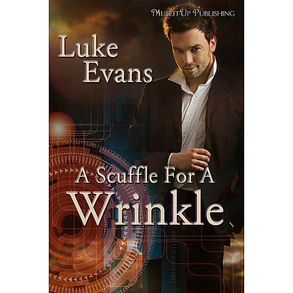 Scuffle for a Wrinkle / MuseItUp Publishing, Luke Evans