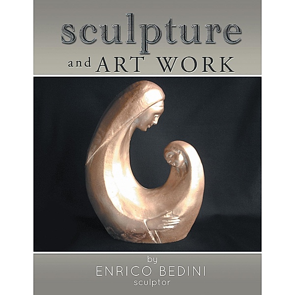 Sculpture and Art Work, Enrico Bedini