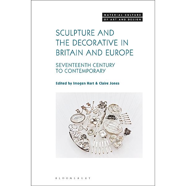 Sculpture and the Decorative in Britain and Europe