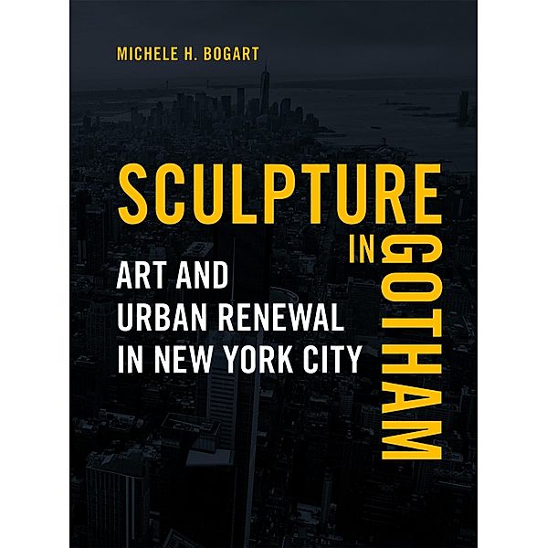 Sculpture in Gotham, Bogart Michele H. Bogart