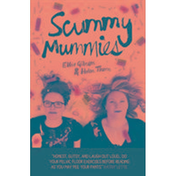 Scummy Mummies, Ellie Gibson, Helen Thorn