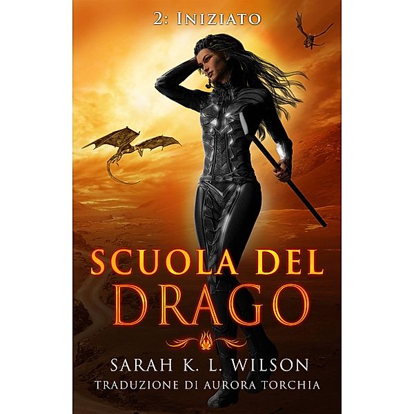 Scuola del Drago: Iniziato / Babelcube Inc., Sarah K. L. Wilson