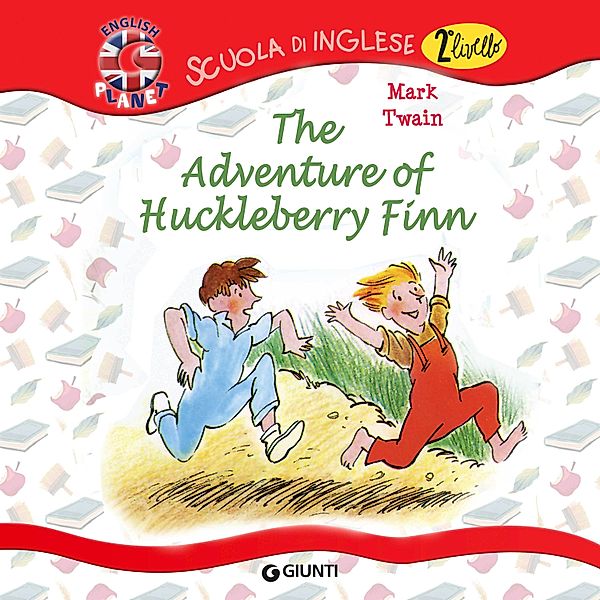 Scuola d'Inglese II Livello - The Adventure of Hucklberry Finn, Twain Mark