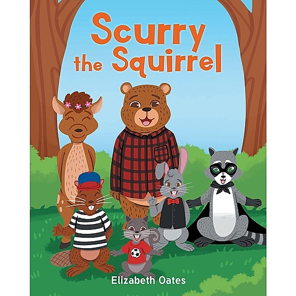 Scurry the Squirrel, Elizabeth Oates