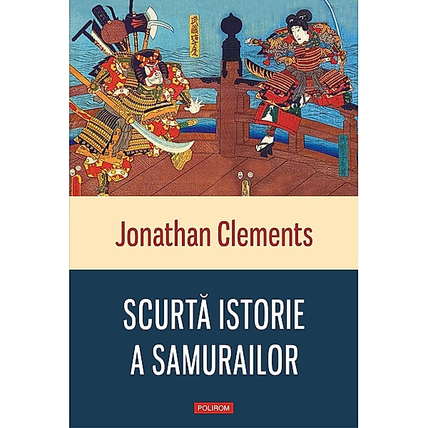 Scurta istorie a samurailor / Hexagon, Jonathan Clements