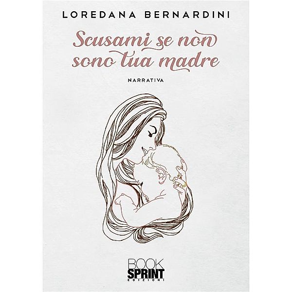 Scusami se non sono tua madre, Loredana Bernardini