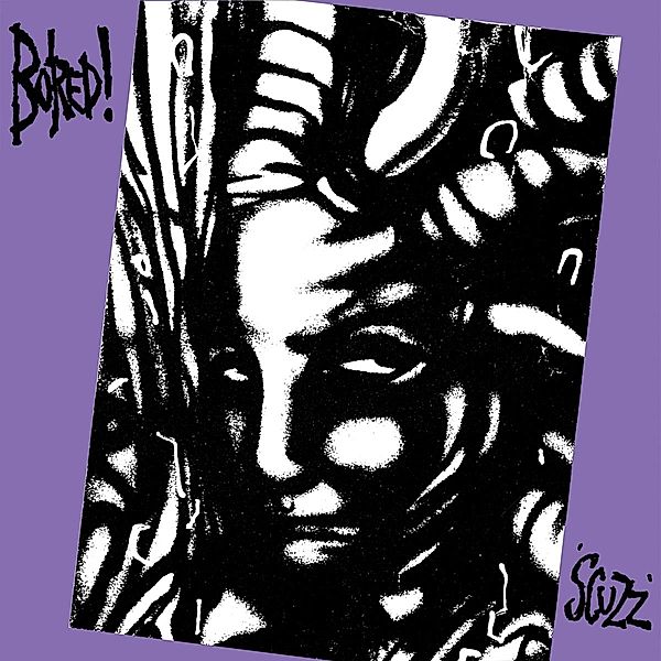 Scuzz (Vinyl), Bored!