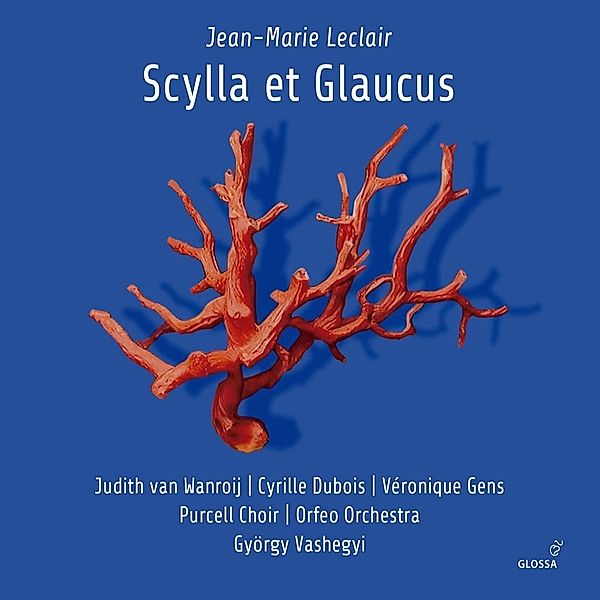 Scylla Et Glaucus (Paris,1746), Gens, Vashegyi, Purcell Choir, Orfeo Orchestra