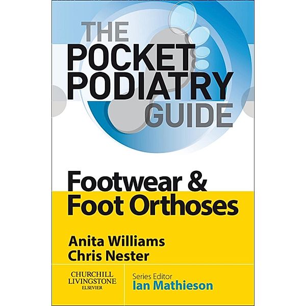 SD - Pocket Podiatry: Footwear and Foot Orthoses E-Book, Anita Ellen Williams, Chris Nester