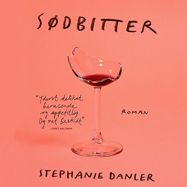 Sødbitter (uforkortet), Stephanie Danler