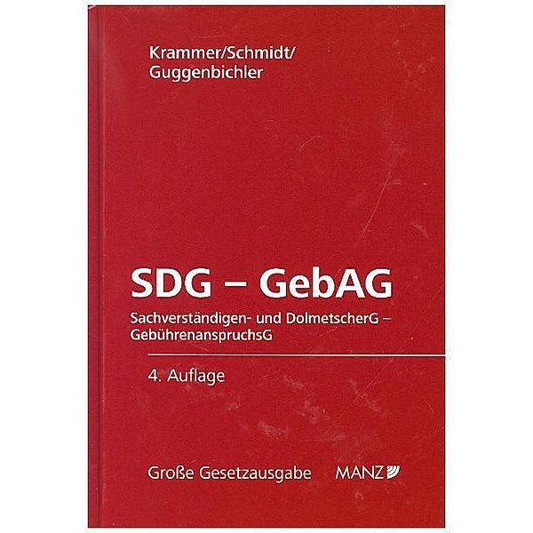 SDG - GebAG Sachverständigen- und DolmetscherG - GebührenanspruchsG, Harald Krammer, Alexander Schmidt, Johann Guggenbichler