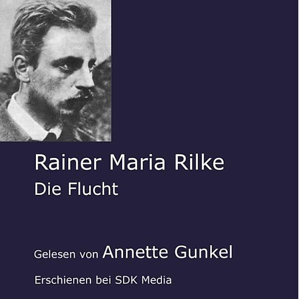 SDK Media Rilke-Serie - Die Flucht, Rainer Maria Rilke