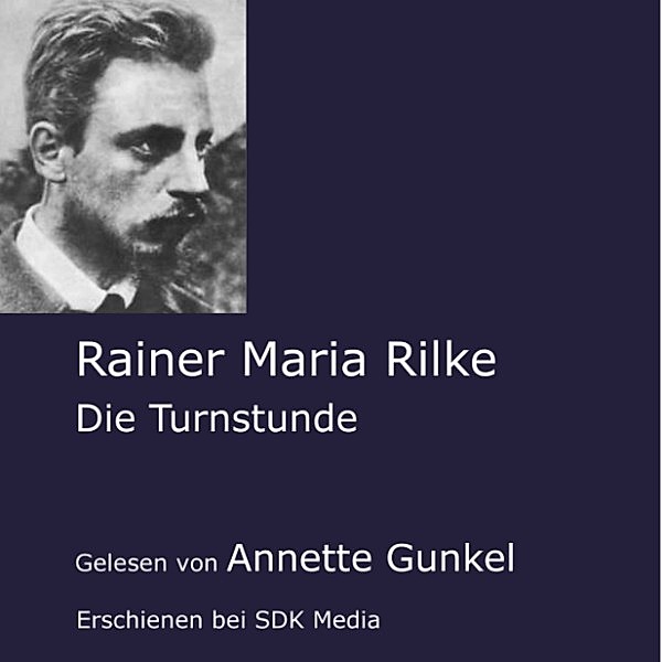 SDK Media Rilke-Serie - Die Turnstunde, Rainer Maria Rilke