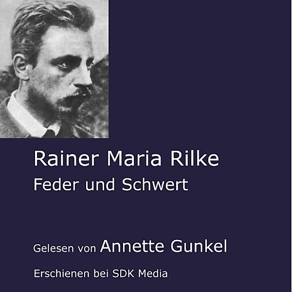 SDK Media Rilke-Serie - Feder und Schwert, Rainer Maria Rilke