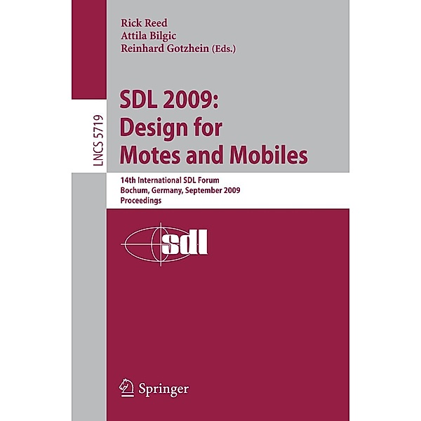 SDL 2009: Design for Motes and Mobiles / Lecture Notes in Computer Science Bd.5719