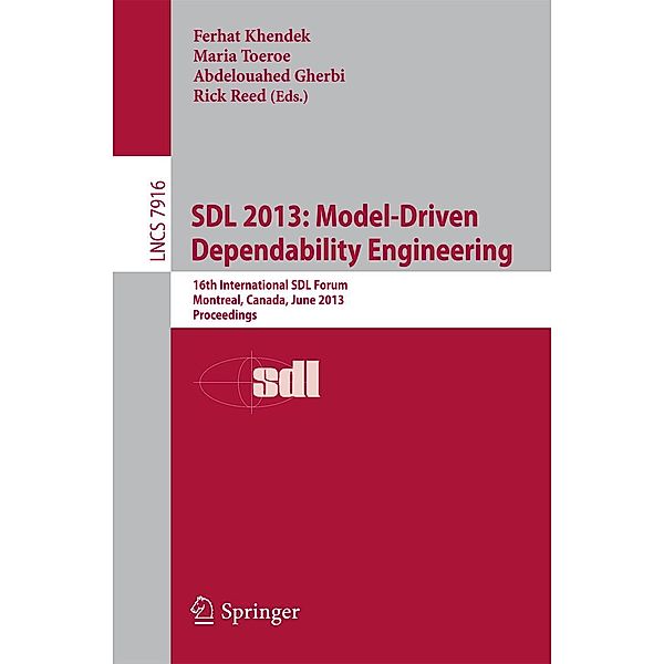 SDL 2013: Model Driven Dependability Engineering / Lecture Notes in Computer Science Bd.7916