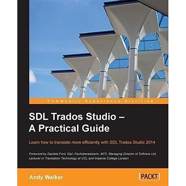 SDL Trados Studio - A Practical Guide, Andy Walker