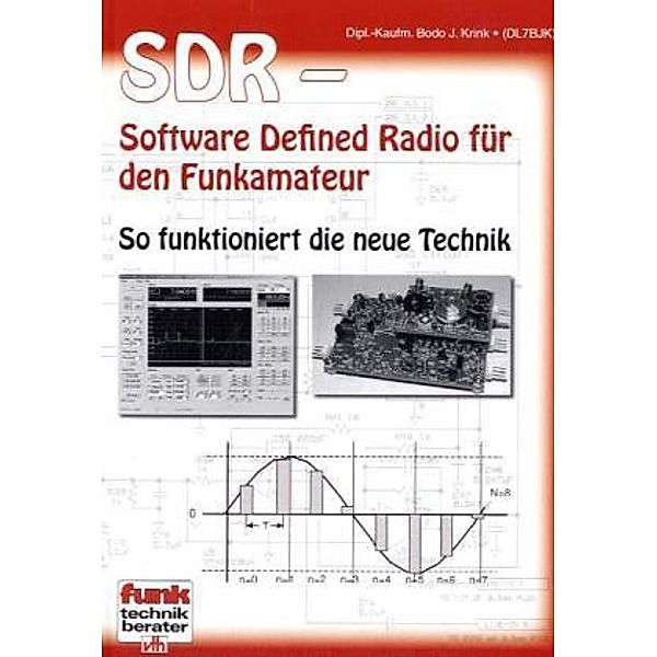 SDR - Software Defined Radio für den Funkamateur, Bodo J. Krink