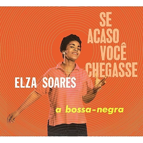 Se Acaso Você Chegasse + A Bossa Ne, Elza Soares