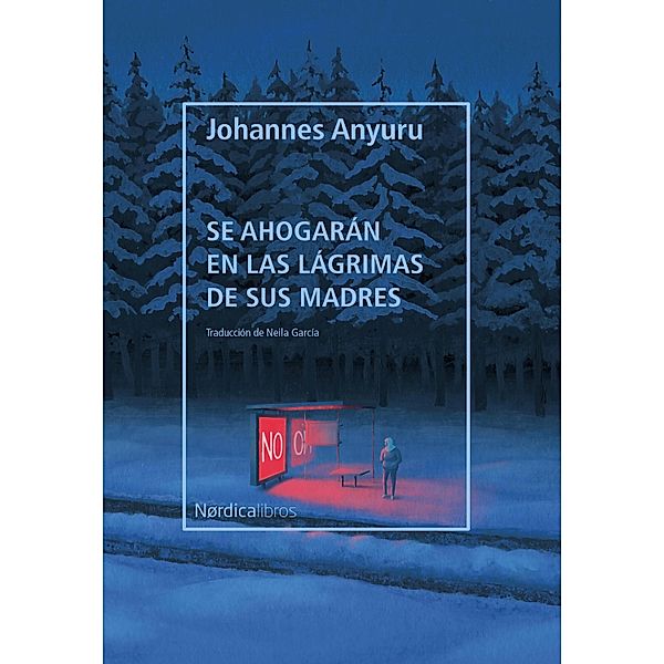 Se ahogarán en las lágrimas de sus madres / Letras Nórdicas, Johannes Anyuru