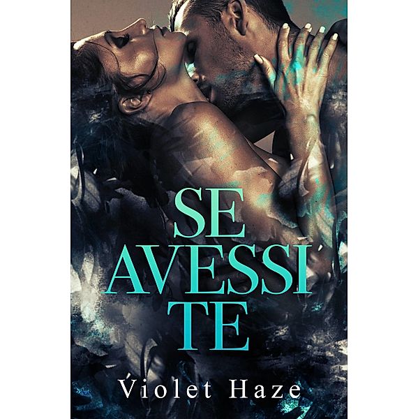 Se avessi te, Violet Haze