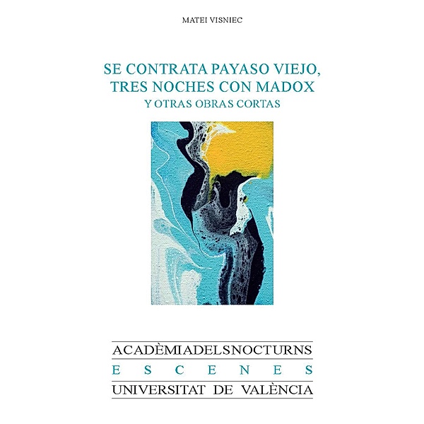 Se contrata payaso viejo, Tres noches con Madox y otras obras cortas / Acadèmia dels Nocturns Bd.49, Matei Visniec