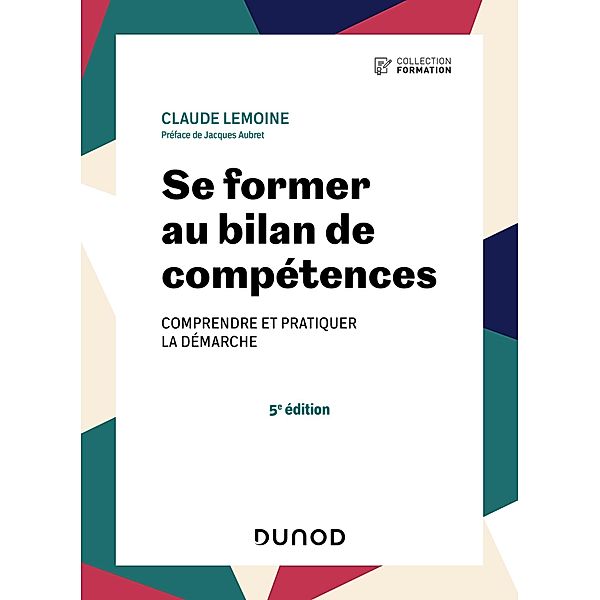 Se former au bilan de compétences - 5e éd. / Formation, Claude Lemoine