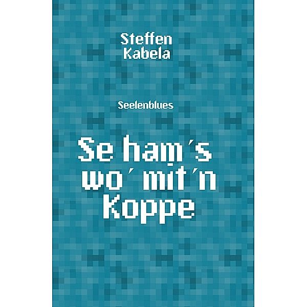 Se ham´s  wo´ mit´n Koppe, Steffen Kabela