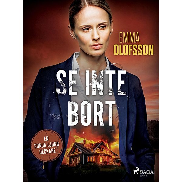 Se inte bort / Sonja Ljung Bd.3, Emma Olofsson
