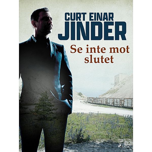 Se inte mot slutet / Sten Jaegers Bd.2, Curt Einar Jinder