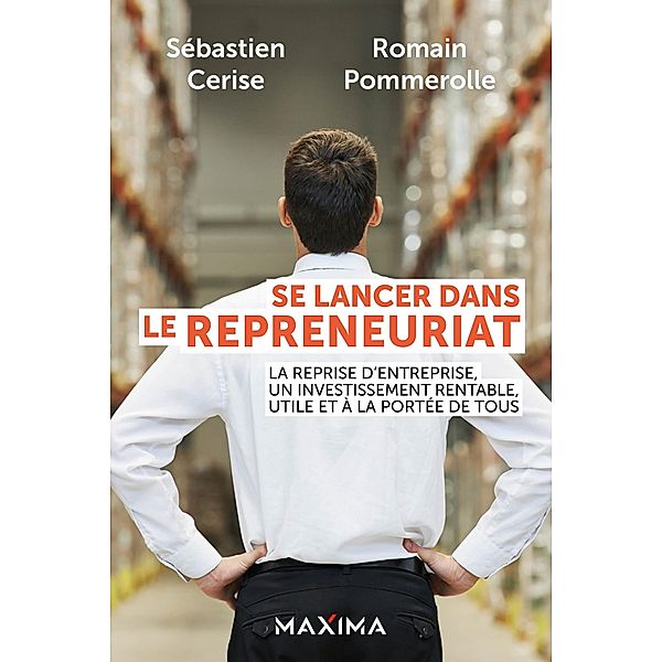 Se lancer dans le repreneuriat / HORS COLLECTION, Sébastien Cerise, Romain Pommerolle