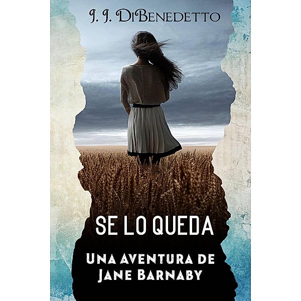 Se Lo Queda (Las Aventuras de Jane Barnaby), J. J. Dibenedetto