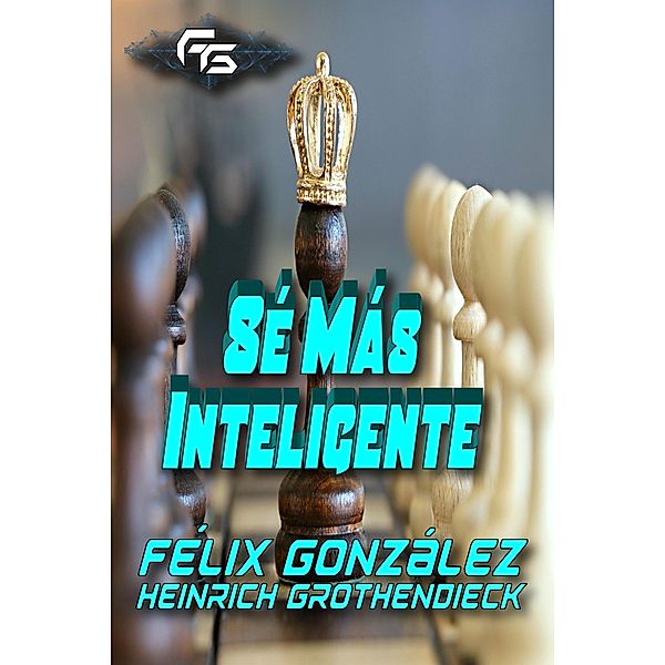 Sé más Inteligente / Sé más Inteligente, Heinrich Grothendieck