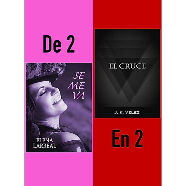 Se me va & El Cruce. De 2 en 2, Elena Larreal, J. K. Vélez