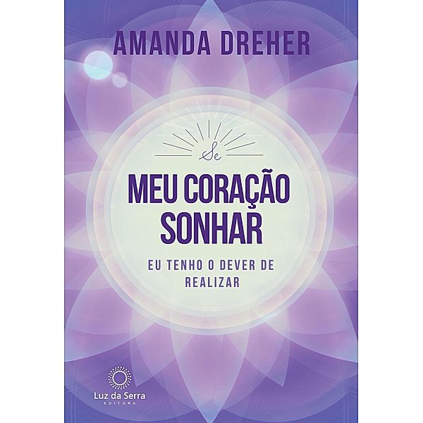 Se o meu coração sonhar, eu tenho o dever de realizar, Amanda Dreher