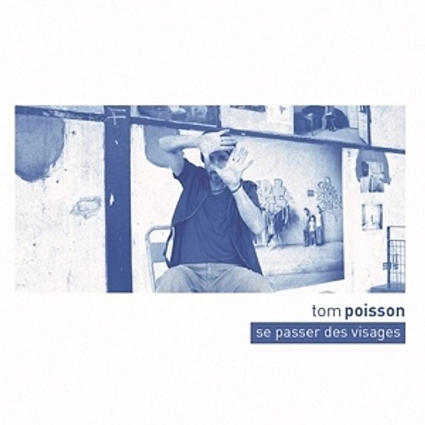 Se Passer Des Visages, Tom Poisson