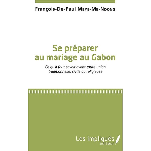 Se préparer au mariage au Gabon, Meye-Me-Ndong Francois-De-Paul Meye-Me-Ndong