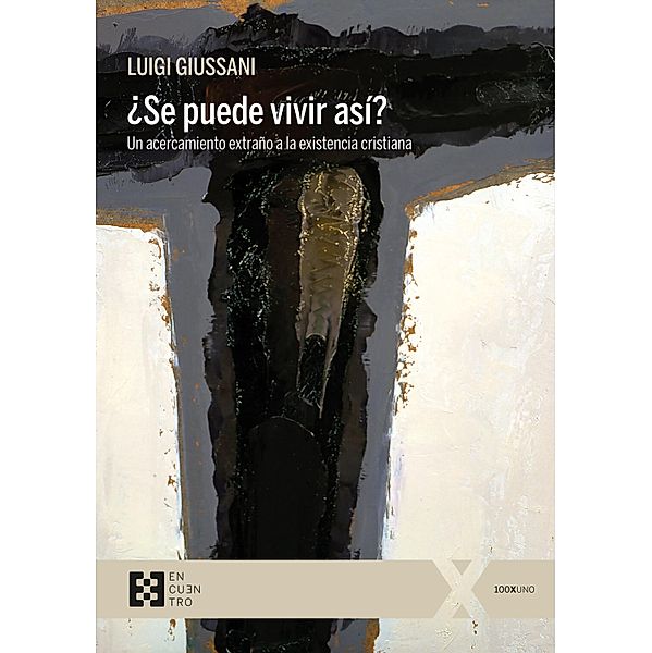 ¿Se puede vivir así? / 100xUNO Bd.122, Luigi Giussani