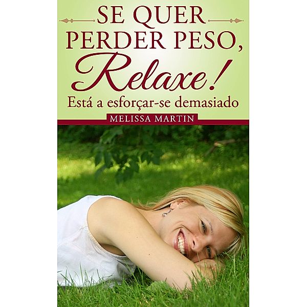 Se quer perder peso, relaxe, Melissa Martin