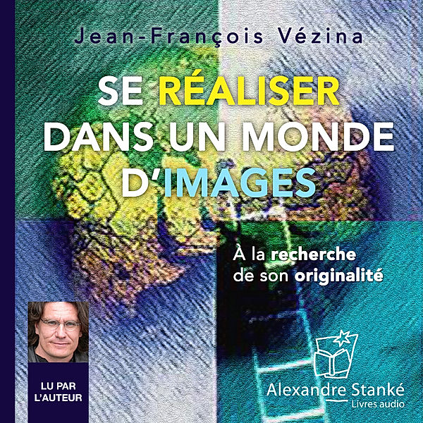 Se réaliser dans un monde d'images, Jean-François Vézina