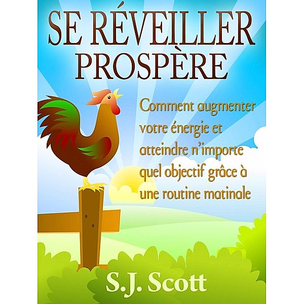 Se réveiller prospère, S. J. Scott