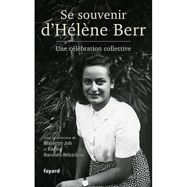 Se souvenir d'Hélène Berr / Divers Histoire, Mariette Job, Karine Baranès-Bénichou