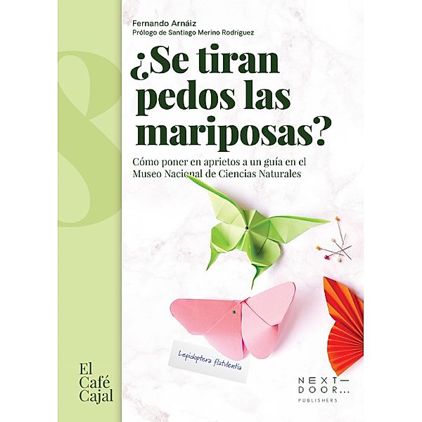 ¿Se tiran pedos las mariposas? / El Café Cajal Bd.18, Fernando Arnaiz