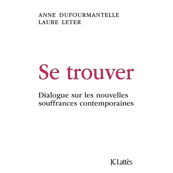 Se trouver / Essais et documents, Anne Dufourmantelle, Laure Leter